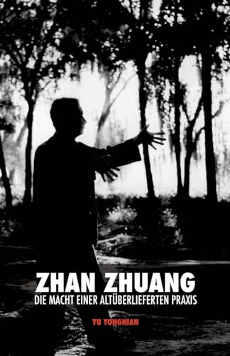 9781535351867: Zhan Zhuang: Die Macht einer Altberlieferten Praxis (German Edition)