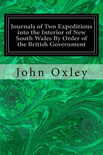9781535356473: Journals of Two Expeditions into the Interior of New South Wales By Order of the British Government: In the Years 1817-1818