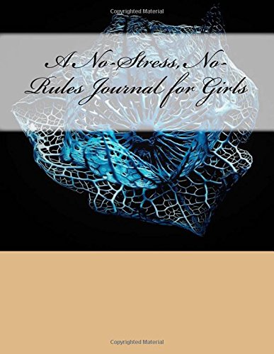 9781535357807: A No-Stress, No-Rules Journal for Girls