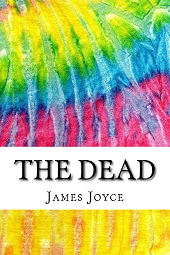 The Dead: Includes MLA Style Citations for Scholarly Secondary Sources, Peer-Reviewed Journal Articles and Critical Essays (Squid Ink Classics)