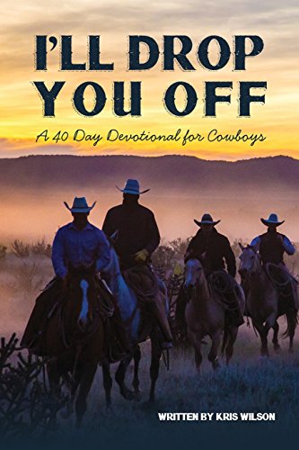 Stock image for Ill Drop You Off: A 40-Day Devotional for Cowboys for sale by Goodwill of Colorado