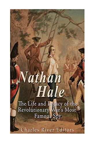 Imagen de archivo de Nathan Hale: The Life and Legacy of the Revolutionary Wars Most Famous Spy a la venta por BooksRun