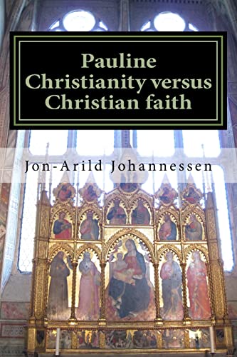 9781535375467: Pauline Christianity versus Christian faith: The Satanic verses of the Bible