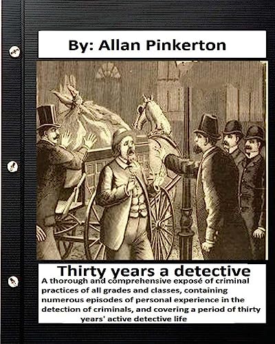 Imagen de archivo de Thirty years a detective : By: Allan Pinkerton (Original Version) a la venta por HPB-Ruby