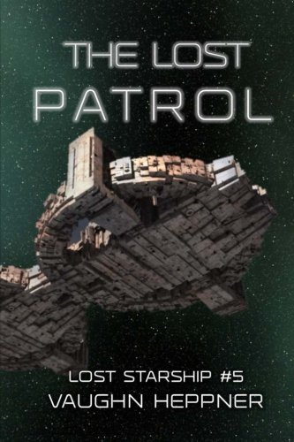 Beispielbild fr The Lost Patrol: Volume 5 (Lost Starship Series) zum Verkauf von WorldofBooks
