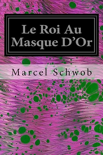 9781535381130: Le Roi Au Masque D'Or