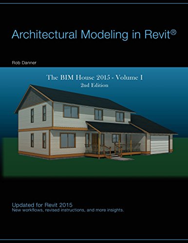 Beispielbild fr Architectural Modeling in Revit: The BIM House 2015 (Volume 1) zum Verkauf von One Planet Books