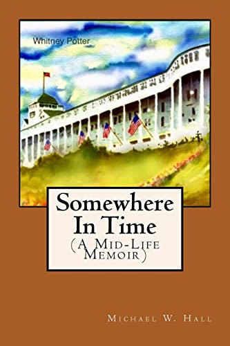 Stock image for Somewhere In Time: (A Mid-Life Memoir) for sale by Lucky's Textbooks