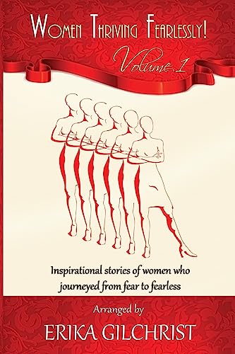 Stock image for Women Thriving Fearlessly Vol 1: Phenomenal stories of amazing women who journeyed from fear to fearless for sale by SecondSale