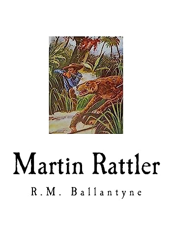 9781535391368: Martin Rattler: Boy's Adventures in the Forests of Brazil (R.M. Ballantyne)