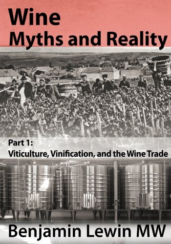 Stock image for Wine Myths and Reality : Part 1: Viticulture, Vinification, and the Wine Trade for sale by Better World Books