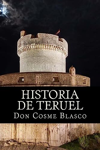 9781535400367: Historia de Teruel