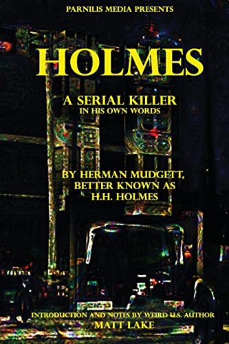 Stock image for Holmes: A serial killer in his own words for sale by BooksRun