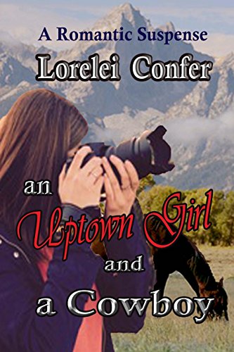 Stock image for An Uptown Girl and A Cowboy: A Romantic Suspense (Saddle Creek) for sale by Revaluation Books