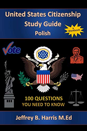 Beispielbild fr U. S. Citizenship Study Guide - Polish : 100 Questions You Need to Know zum Verkauf von Better World Books