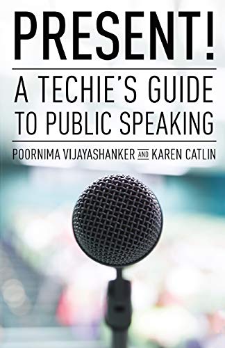 Stock image for Present! A Techie's Guide to Public Speaking for sale by Better World Books: West