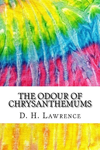 9781535404112: The Odour of Chrysanthemums: Includes MLA Style Citations for Scholarly Secondary Sources, Peer-Reviewed Journal Articles and Critical Essays (Squid Ink Classics)