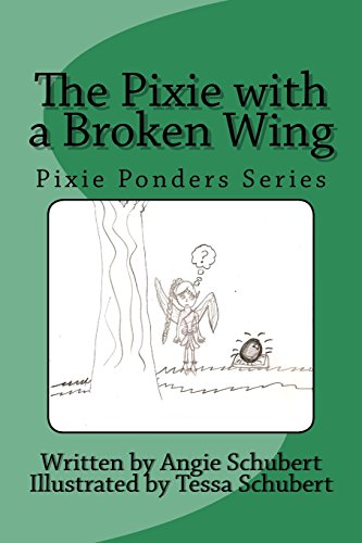 9781535404730: The Pixie with a Broken Wing: Pixie Ponders Series