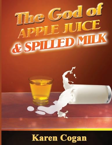 Beispielbild fr God of Apple Juice and Spilled MIlk zum Verkauf von Lucky's Textbooks