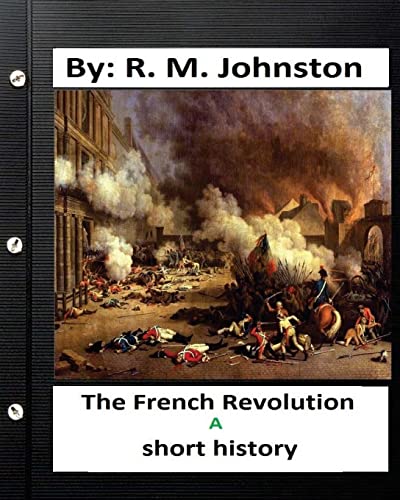 Stock image for The French revolution : a short history. By: R. M. Johnston for sale by Lucky's Textbooks