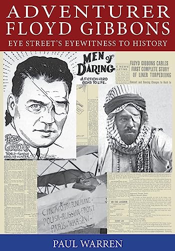 Stock image for Adventurer Floyd Gibbons: Eye Street's Eyewitness to History for sale by SecondSale