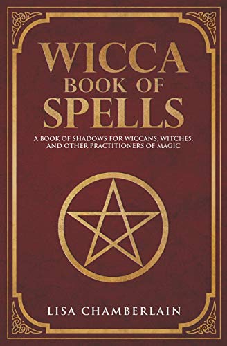 Stock image for Wicca Book of Spells: A Book of Shadows for Wiccans, Witches, and Other Practitioners of Magic for sale by Half Price Books Inc.