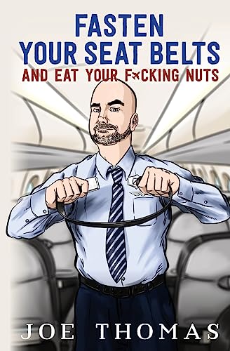 Beispielbild fr Fasten Your Seat Belts and Eat Your Fucking Nuts zum Verkauf von AwesomeBooks