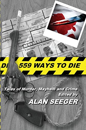 Stock image for 559 Ways To Die: Tales of Murder, Mayhem, and Crime for sale by ALLBOOKS1