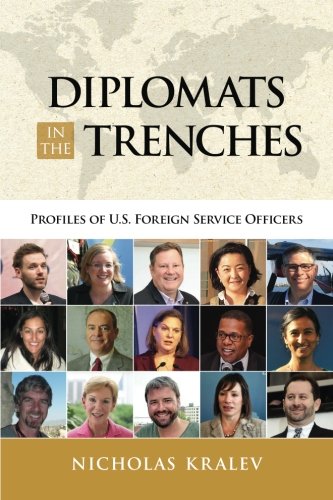 Beispielbild fr Diplomats in the Trenches: Profiles of U.S. Foreign Service Officers zum Verkauf von ThriftBooks-Atlanta