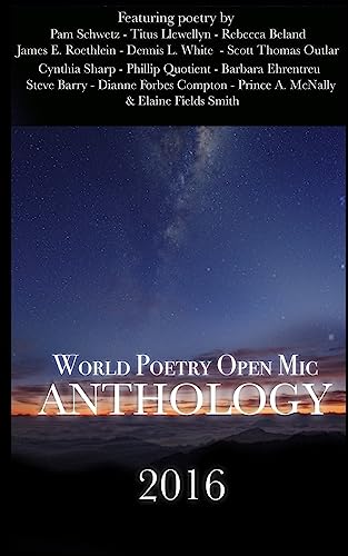 Beispielbild fr World Poetry Open Mic: 2016 Anthology: A Collection From Poets Around The World (World Poetry Open Mic Anthology) zum Verkauf von ALLBOOKS1
