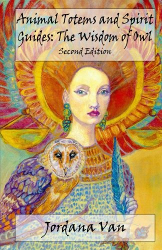 Beispielbild fr Animal Totems and Spirit Guides: The Wisdom of Owl: Volume 1 zum Verkauf von WorldofBooks