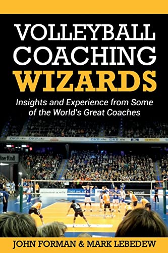 Beispielbild fr Volleyball Coaching Wizards: Insights and Experience from Some of the World's Great Coaches zum Verkauf von Books From California