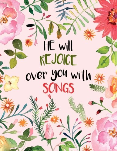 Beispielbild fr He Will Rejoice Over You with Songs: Zephaniah 3:17 Bible Verse Notebook, Floral: (Composition Book, Journal) (8.5 x 11 Large) zum Verkauf von ThriftBooks-Dallas