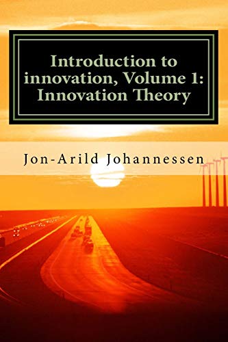 Stock image for Introduction to innovation- Volume 1: Innovation Theory: Innovation Theory for sale by THE SAINT BOOKSTORE