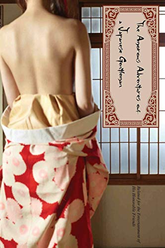 9781535449939: The Amorous Adventures of Japanese Gentleman: Related for the Entertainment of His Honorable Friends
