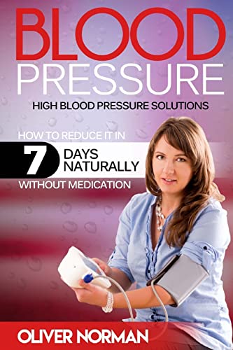 Stock image for Blood pressure. High blood pressure. How to reduce it in 7 days naturally withou for sale by WorldofBooks