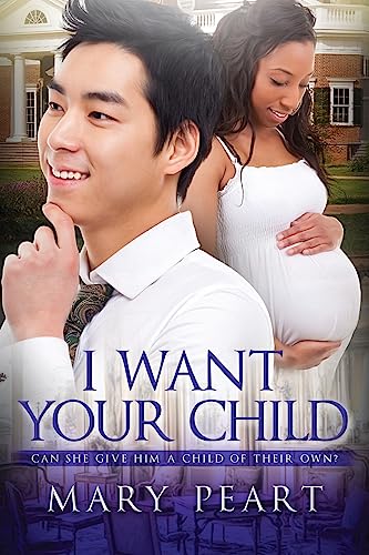 Stock image for I Want Your Child: A Billionaire BWAM Pregnancy Romance for sale by THE SAINT BOOKSTORE