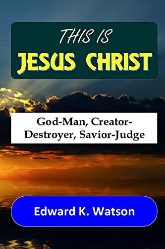 9781535471497: This is Jesus Christ: God-Man, Creator-Destroyer, Savior-Judge: Volume 3 (Religious Studies)