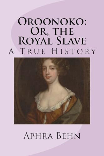 9781535481403: Oroonoko: Or, the Royal Slave (Best Novel Classics)