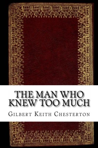 The Man Who Knew Too Much (Paperback) - Gilbert Keith Chesterton