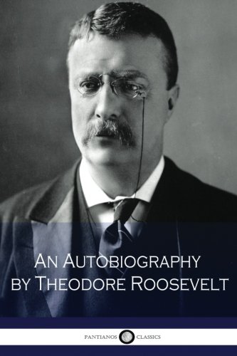 9781535492195: An Autobiography by Theodore Roosevelt