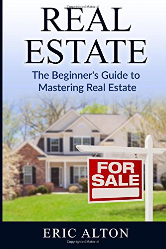 Stock image for Real Estate: The Beginner's Guide to Mastering Real Estate for sale by Revaluation Books
