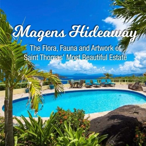 Beispielbild fr Magens Hideaway: The Flora, Fauna and Artwork of Saint Thomas' Most Beautiful Estate zum Verkauf von Lucky's Textbooks