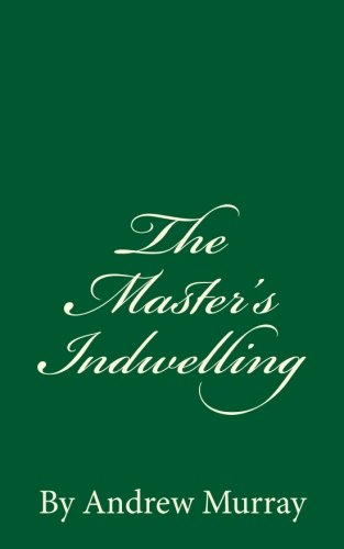 Stock image for The Master's Indwelling By Andrew Murray for sale by Revaluation Books