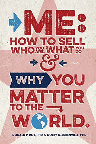 

Me: How to Sell Who You Are, What You Do, and Why You Matter to the World