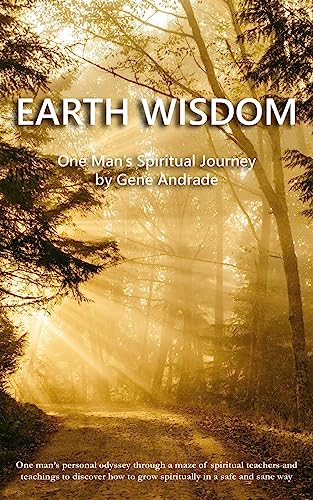 Stock image for Earth Wisdom: One Man's Spiritual Journey (The Wisdom and Spiritual Insights Series) for sale by Save With Sam