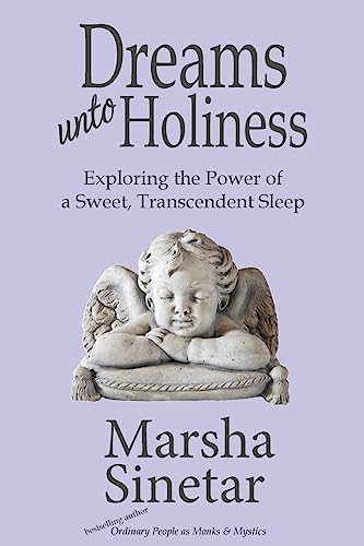 Stock image for Dreams unto Holiness: Exploring the Power of a Sweet, Transcendent Sleep for sale by Red's Corner LLC