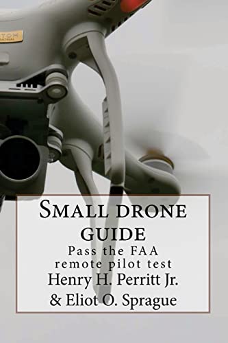 Stock image for Small drone guide: Pass the FAA remote pilot test for sale by Wonder Book