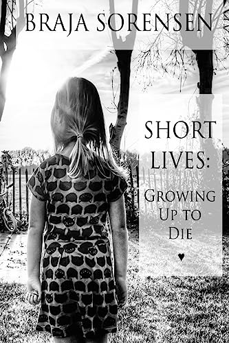 Stock image for Short Lives: Growing Up to Die for sale by THE SAINT BOOKSTORE