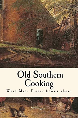Stock image for What Mrs. Fisher knows about Old Southern Cooking for sale by Save With Sam